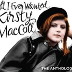Kirsty MacColl: All I Ever Wanted - The Anthology out this April