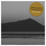 Track Of The Day #481: Lorelle Meets The Obsolete - Sealed Scene