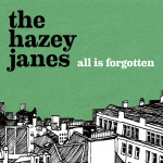 The Hazey Janes – All Is Forgotten (Armellodie Records)