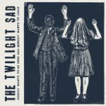 The Twilight Sad - Nobody Wants To Be Here And Nobody Wants To Leave (Fat Cat)