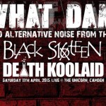 The St Pierre Snake Invasion, Black Sixteen, Death Koolaid - Camden Unicorn, 11th Of April 2015 2