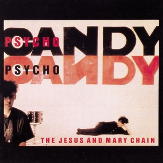 Diamonds and Rust: The Jesus and Mary Chain - 'Psychocandy'