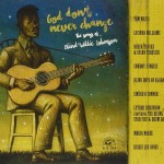 Various Artists - God Don't Never Change: The Songs Of Blind Willie Johnson (Alligator Records)