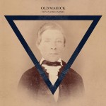 Steven James Adams - Old Magick (Fortuna POP!)
