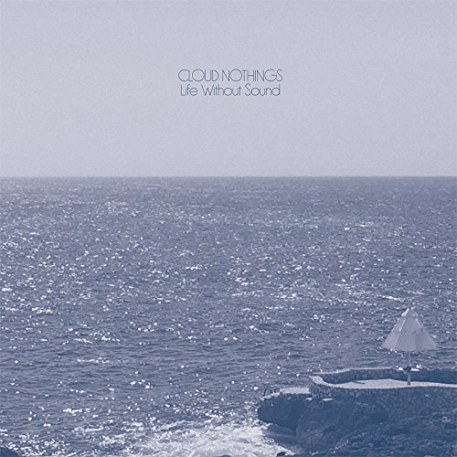 Cloud Nothings - Life Without Sound (Wichita)