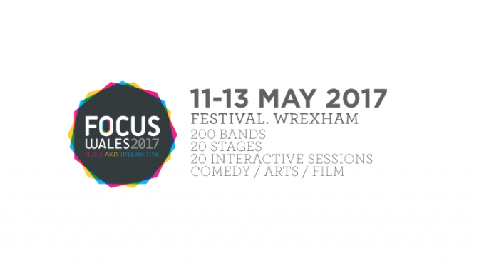 FESTIVAL REPORT: Focus Wales 2017