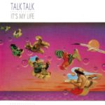Inarguable Pop Classics #18: Talk Talk - It's My Life 2