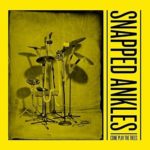 Snapped Ankles - Come Play The Trees (The Leaf Label)