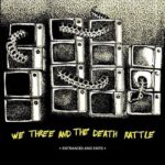 We Three And The Death Rattle