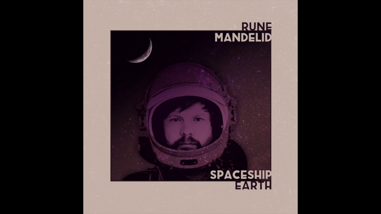 Rune Mandelid – Spaceship Earth (Rucerecords)