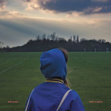 Rozi Plain - What A Boost (Memphis Industries)