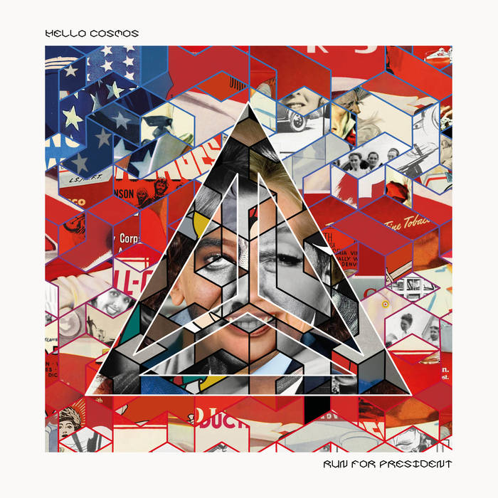 Hello Cosmos - Run For President EP (Cosmic Glue Records)