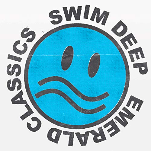 SWIM DEEP – EMERALD CLASSICS (COOKING VINYL)