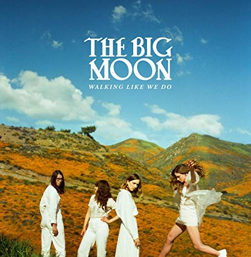 The Big Moon - Walking Like We Do (Fiction)