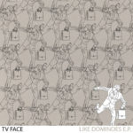 TV Face - Like Dominoes EP (Self Released)