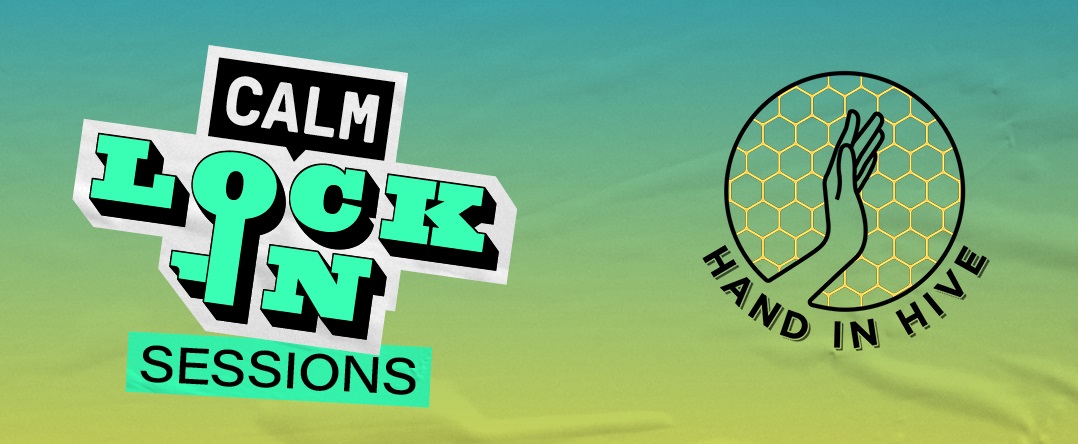 NEWS: Hand In Hive announce five nights of CALM Lock In Sessions