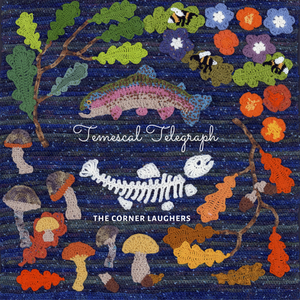 THE CORNER LAUGHERS - TEMESCAL TELEGRAPH (BIG STIR RECORDS)