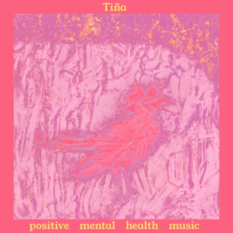 Tiña - Positive Mental Health Music (Speedy Wunderground)