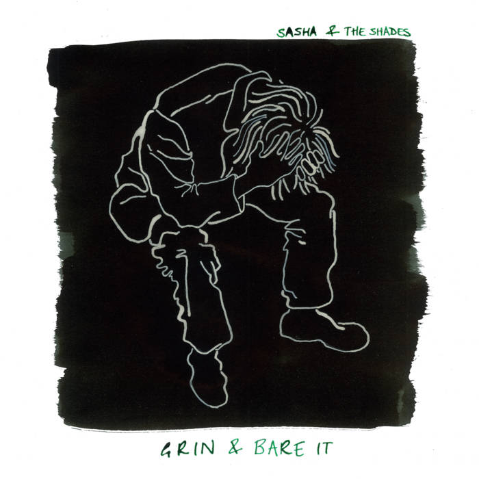 Sasha & The Shades - Grin & Bare It (self released)