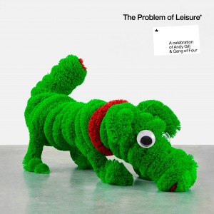 Various Artists - The Problem Of Leisure: A Celebration Of Andy Gill And Gang Of Four (Gill Music Ltd.)