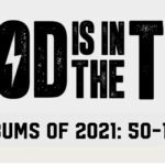 God Is In The TV Albums of 2021: 50- 1 1