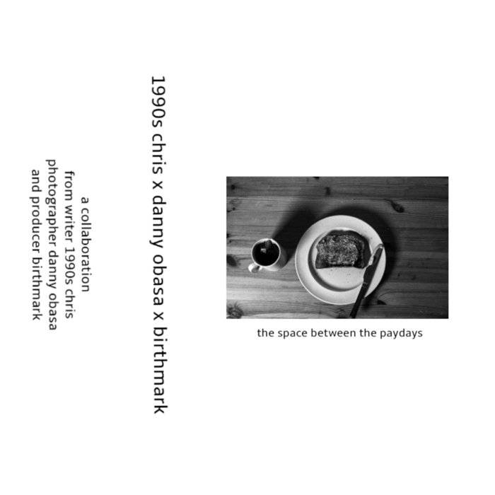 1990s Chris x Birthmark - The Space Between Paydays (Self-Released)