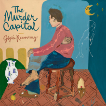 The Murder Capital - Gigi's Recovery (Human Season)