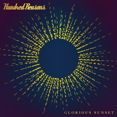 Hundred Reasons - Glorious Sunset (So Recordings)