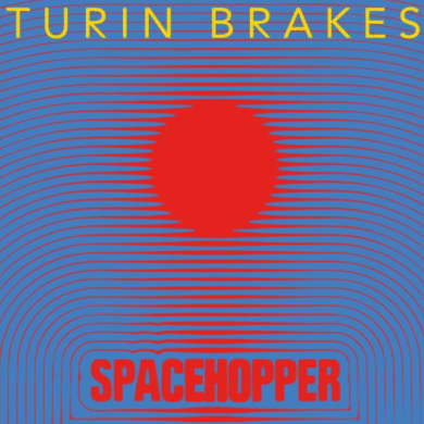 Turin Brakes Spacehopper